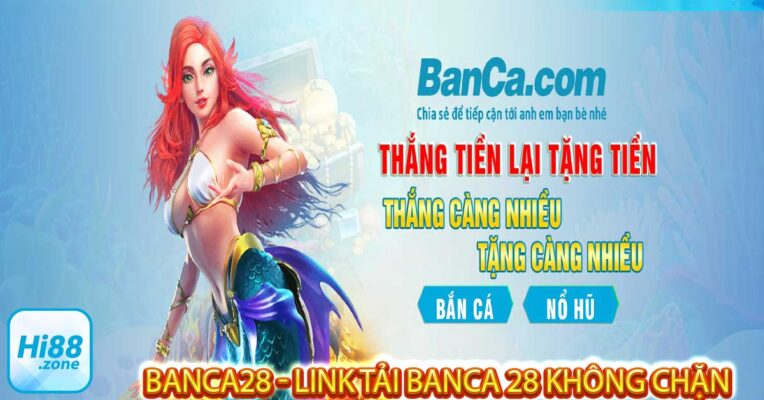 Banca28 - Link tải banca 28 không chặn